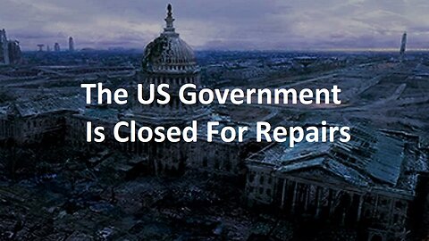 "The Government Shutdown" Closed For Repairs