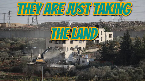 Israel Is Just Taking The Land!