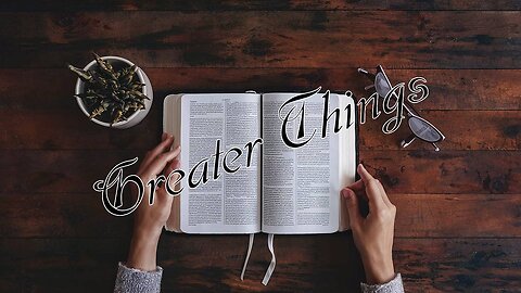 All Things Spiritual-Greater Things