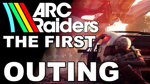 Arc Raiders The first Outing