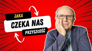 Jaka czeka nas przyszłość - Wglądy polityczne