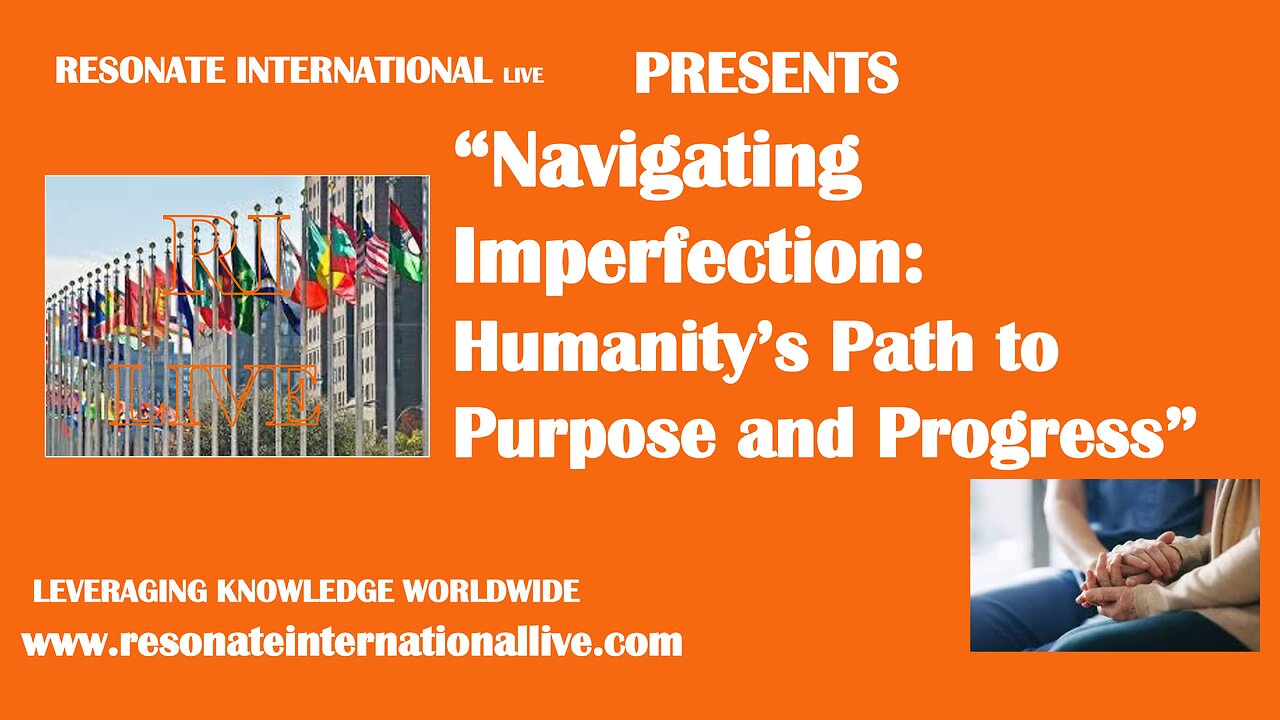 “Navigating Imperfection: Humanity’s Path to Purpose and Progress”