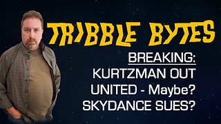 TRIBBLE BYTES: Kurtzman Gone! Skydance May Sue Kurtzman!