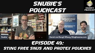 Snubie's PouchCast #49: Sting Free Snus and ProTex Pouches
