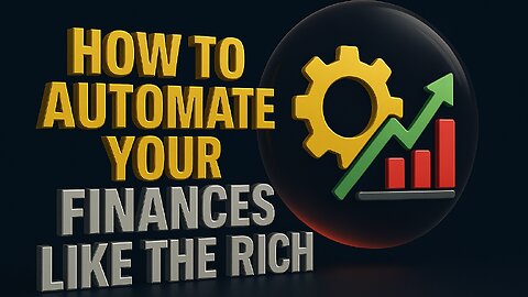 How to Automate Your Finances Like the Rich | Money Hacks 2025