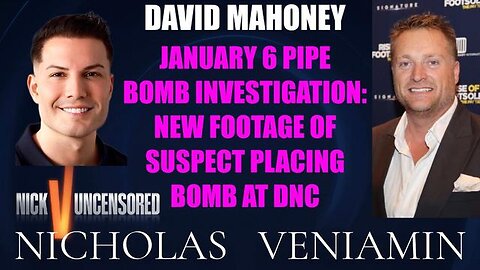 David Mahoney Discusses Jan 6 Pipe Bomb Investigation with Nicholas Veniamin