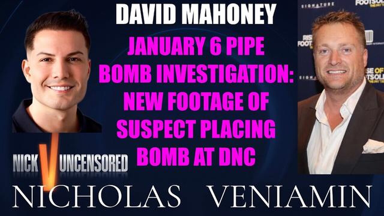 David Mahoney Discusses Jan 6 Pipe Bomb Investigation with Nicholas Veniamin
