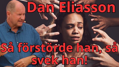 Dan Eliasson - Vem valde den mannen???