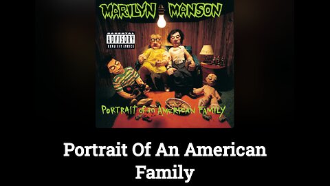 Marilyn Manson Portrait of an American Family Full Album