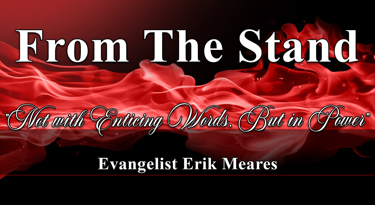 Not with Enticing Words, But In Power | From The Stand | Erik Meares
