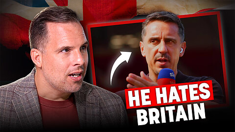 "Gary Neville HATES Britain" Dan Wootton SLAMS Unpatriotic Agenda