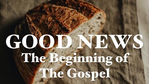 The Beginning of The Gospel