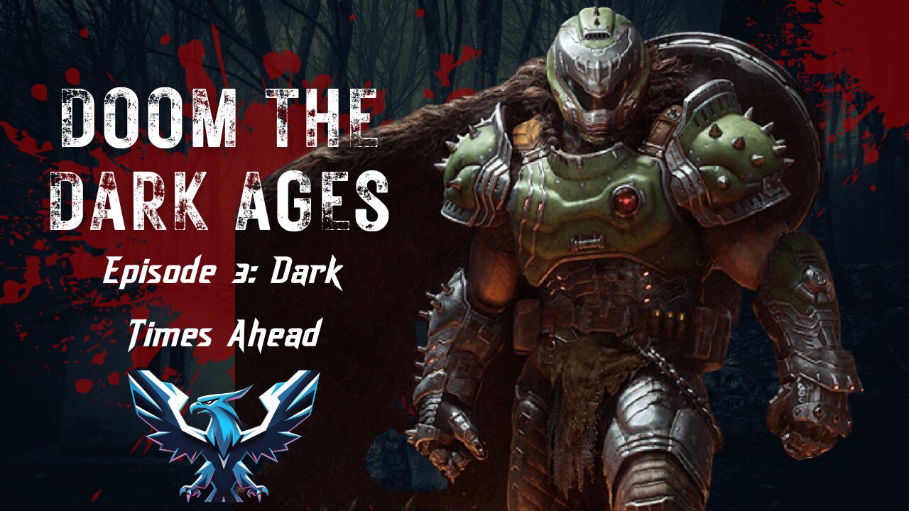 Live Doom The Dark Ages Ep. 3 Dark Times Ahead.