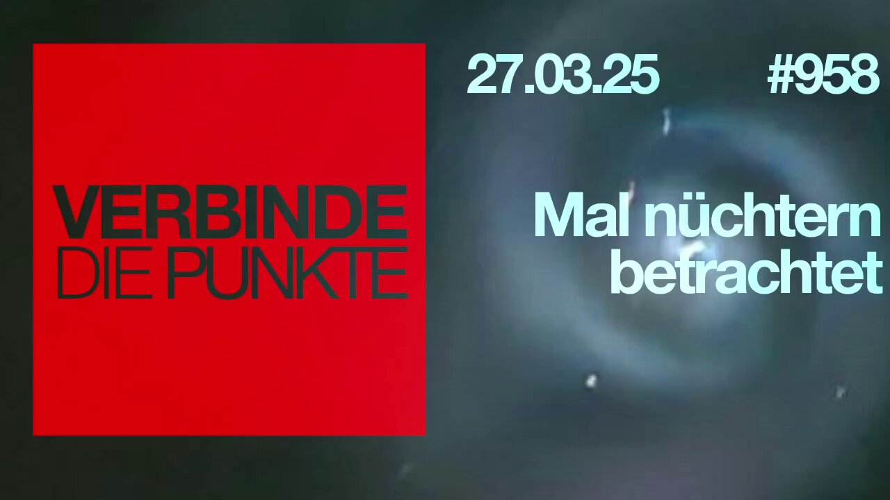 Verbinde die Punkte 958 - Mal nuechtern betrachtet 27.o3.2025