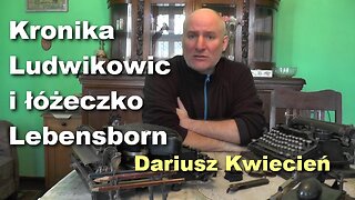 Kronika Ludwikowic i łóżeczko Lebensborn - Dariusz Kwiecień