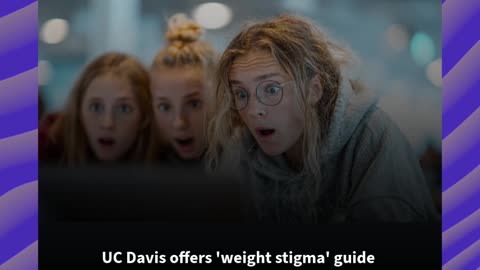 UC Davis offers 'weight stigma' guide so students can 'create fatphobia-free spaces'