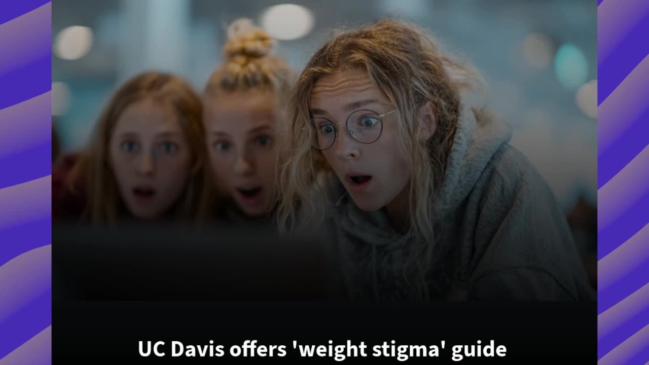 UC Davis offers 'weight stigma' guide so students can 'create fatphobia-free spaces'