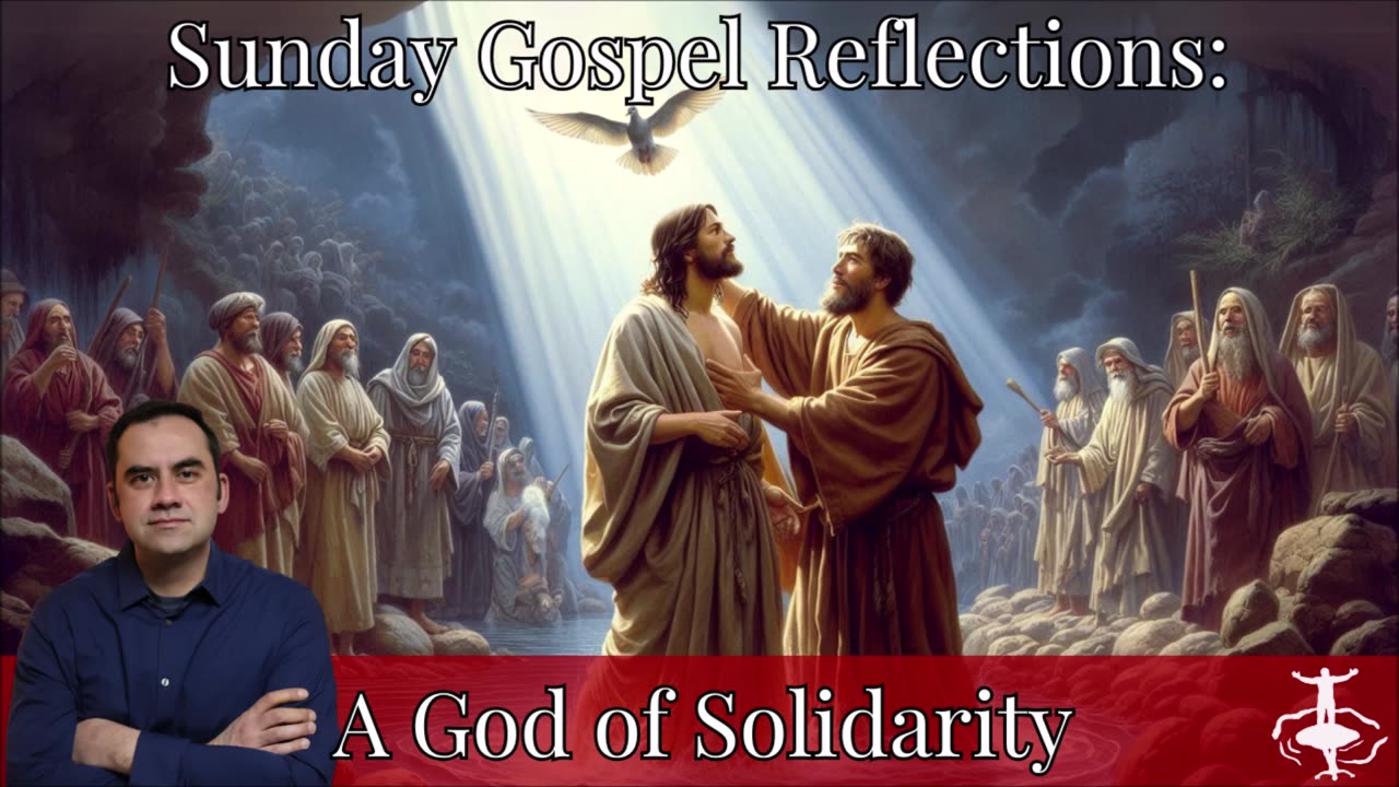 A God of Solidarity: The Baptism of the Lord-Cycle C