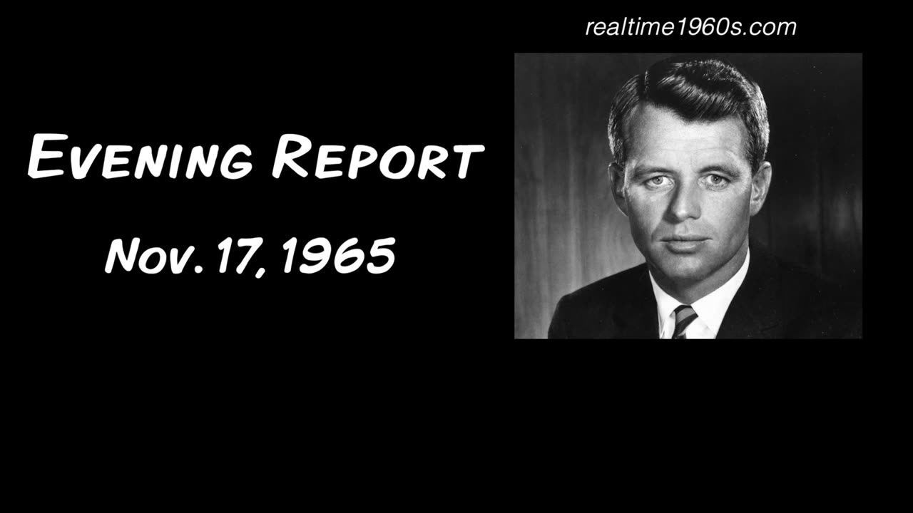 Evening Report | November 17, 1965