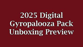 2025 Digital Gyropalooza Pack Unboxing Preview