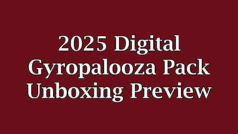 2025 Digital Gyropalooza Pack Unboxing Preview