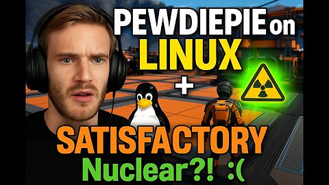 PewDiePie Talks Linux — My Live Commentary + Satisfactory Gameplay Toward Nuclear🏭