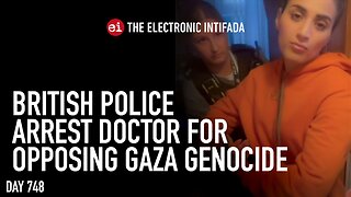 British police arrest doctor for opposing Gaza genocide, with Asa Winstanley