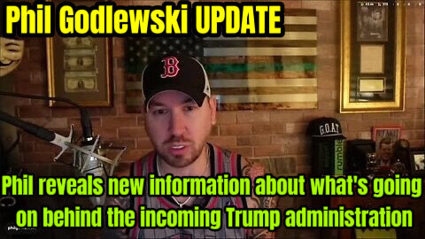 Phil Godlewski UPDATE : Phil reveals some fresh intel about what's happening behind the scenes of the incoming Trump administration.