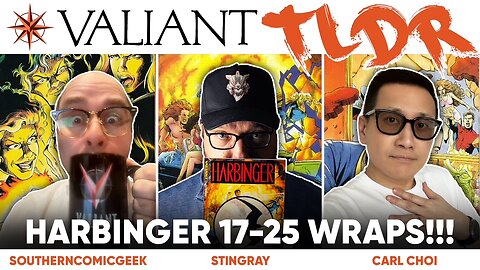 VALIANT TLDR HARBINGER 17-25 MIDWEEK MAYHEM!