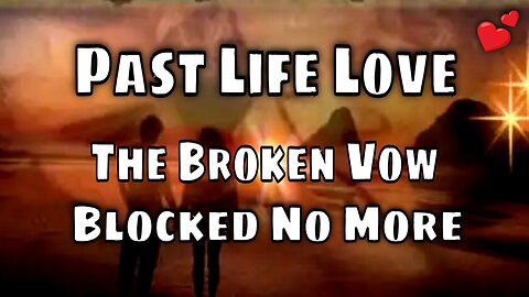 Past Life Love ✨ A Past-Life Vow Blocking Love? — The Truth That Finally Opens the Door! 💞
