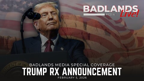 Badlands Media Special Coverage - President Trump's TrumpRx Announcement