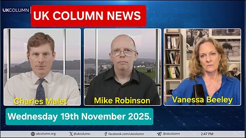 UK COLUMN NEWS - 19th November 2025.