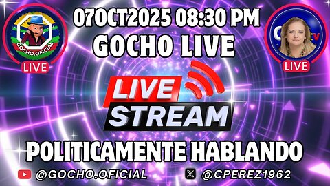 AUTOASUSTARSE? | POLÍTICAMENTE HABLANDO | 07OCT2025 | [GOCHO.OFICIAL]