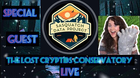 The Lost Cryptids Conservatory Live Show: The Sasquatch Data Project