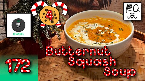 The MAX AC Channel #172: Butternut Squash Soup