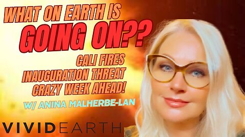 WHAT ON EARTH IS GOING ON?? CALI FIRES, INAUGURATION THREATS, AND MORE!