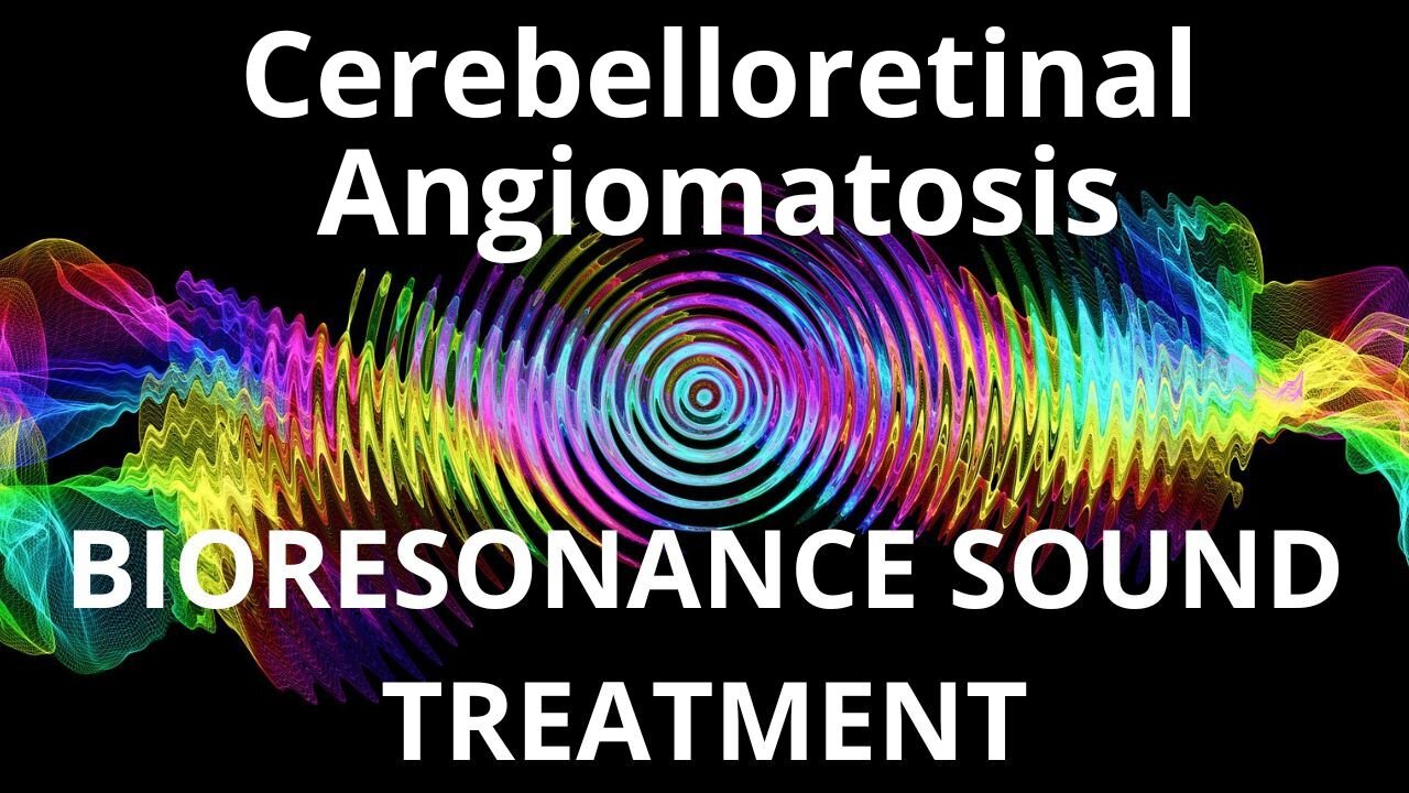 Cerebelloretinal Angiomatosis _ Sound therapy session _ Sounds of nature