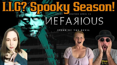 Nefarious Movie Review! Is It Good Spooky Season? W/ Sunker Maiden, Mrs. & Mr. Common Nerd