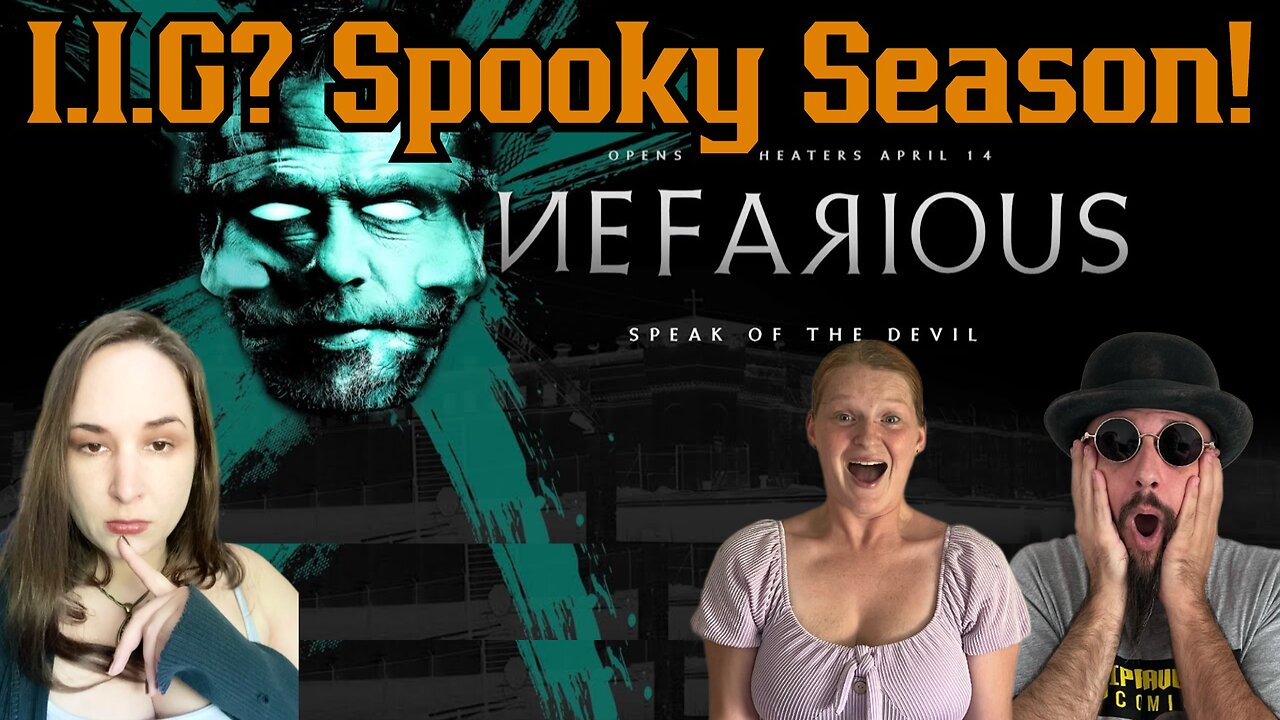 Nefarious Movie Review! Is It Good Spooky Season? W/ Sunker Maiden, Mrs. & Mr. Common Nerd