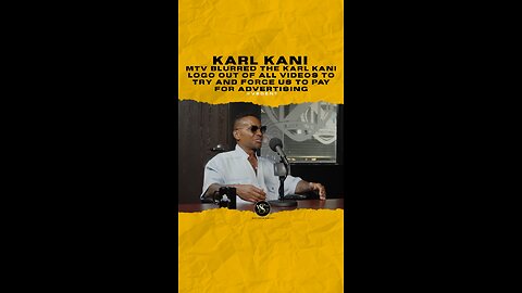 MTV blurred the #karlkani logo out of all videos to try and force us to pay for advertising
