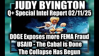 Judy Byington Special 2.11.25 ~ Trump News, DOGE Exposes more FEMA fraud, USAID; The Cabal is DONE