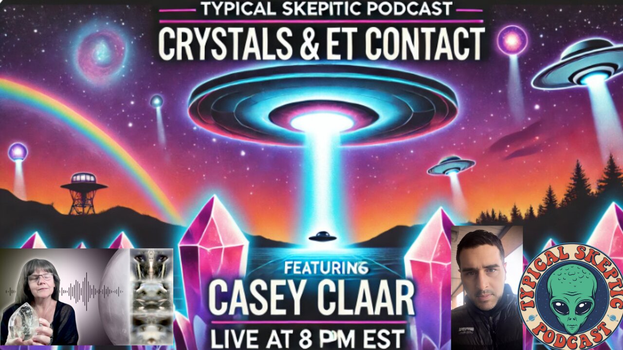 🔮 Crystals, ET Contact & Consciousness - w/ Casey Claar | Typical Skeptic Podcast # 1821🔮