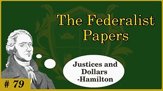 🟢 Why the Judges' salaries shouldn't change; The tenure of a Justice; Hamilton 🟢