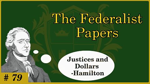 🟢 Why the Judges' salaries shouldn't change; The tenure of a Justice; Hamilton 🟢