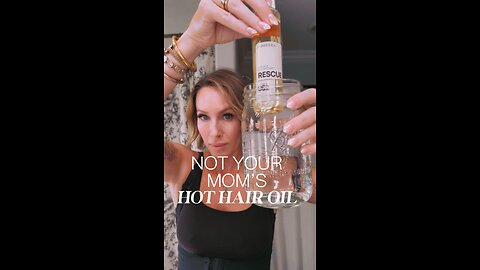 Not Your Mom’s Hot Hair Oil