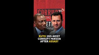 RUTO 2ND-MOST CORRUPT PERSON AFTER ASSAD?