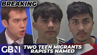 Two teenage migrants who raped 15-year-old girl named - 'Hugely significant!'