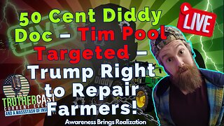 50 Cent Diddy Doc Drops, Lefties Silence Tim Pool, Trump Hands Farmers Right to Repair