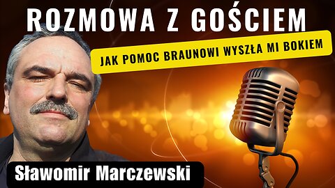 Jak pomoc Braunowi wyszła mi bokiem - Sławomir Marczewski start 20.00