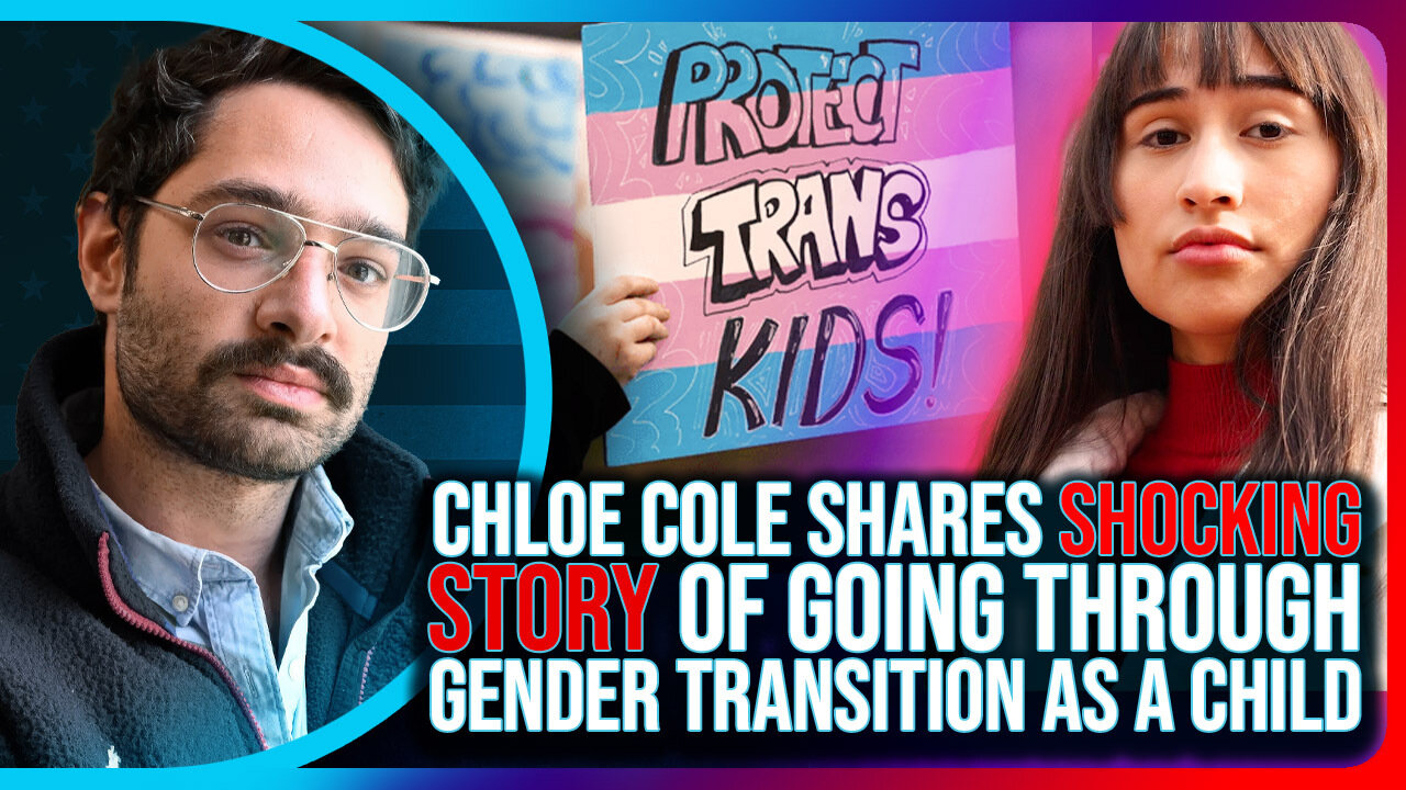 Chloe Cole Shares SHOCKING STORY of Going Through Gender Transition As A Child